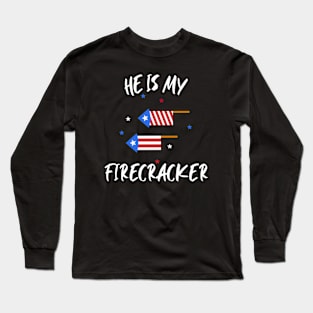 HE IS MY FIRECRACKER Long Sleeve T-Shirt